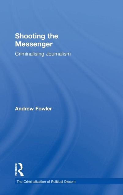 Book cover of: Shooting the Messenger. By: Andrew Fowler