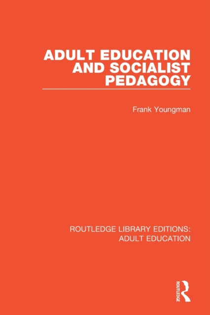 Book cover of: Adult Education and Socialist Pedagogy. By: Frank Youngman