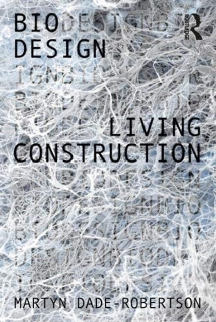 Book cover of: Living Construction. By: Martyn Dade-Robertson