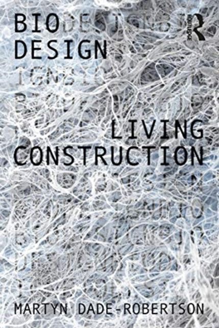 Book cover of: Living Construction. By: Martyn Dade-Robertson