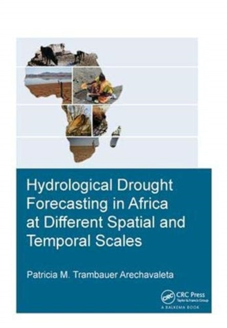 Book cover of: Hydrological Drought Forecasting in Africa at Different Spatial and Temporal Scales. By: Patricia M. Trambauer Arechavaleta