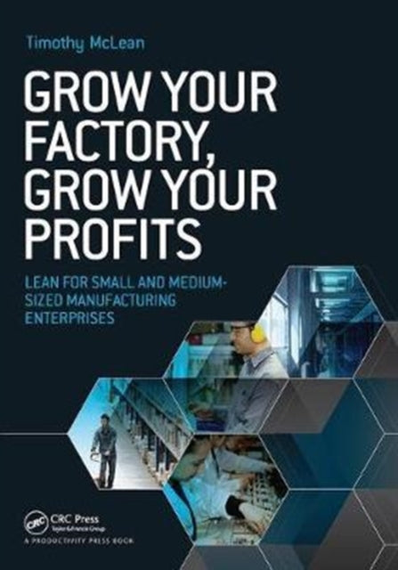 Book cover of: Grow Your Factory, Grow Your Profits. By: Timothy McLean