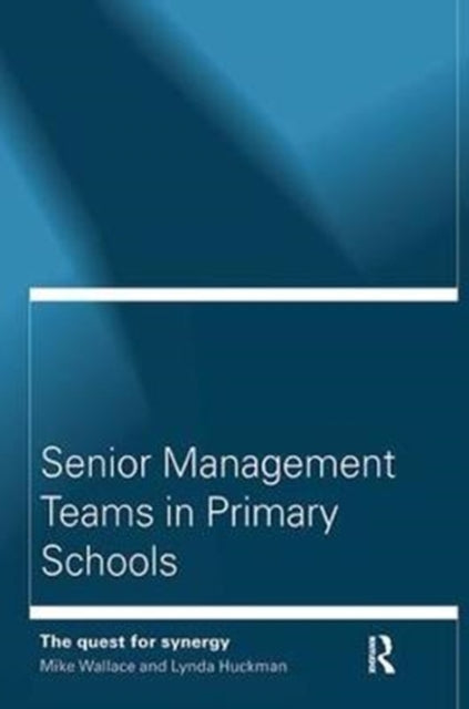 Book cover of: Senior Management Teams in Primary Schools. By: Lynda Huckman