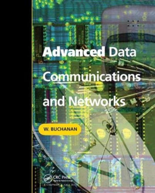 Book cover of: Advanced Data Communications and Networks. By: Bill Buchanan