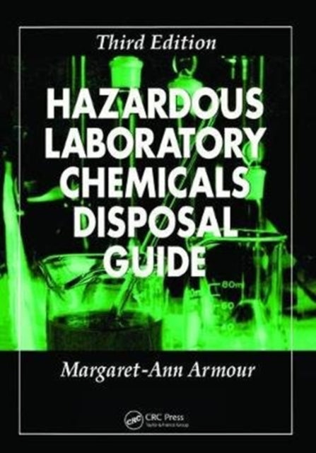Book cover of: Hazardous Laboratory Chemicals Disposal Guide. By: Margaret-Ann Armour