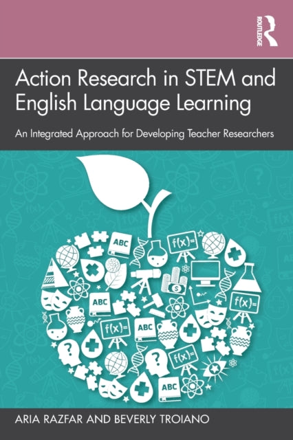 Book cover of: Action Research in STEM and English Language Learning. By: Aria Razfar