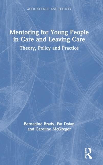 Book cover of: Mentoring for Young People in Care and Leaving Care. By: Bernadine Brady