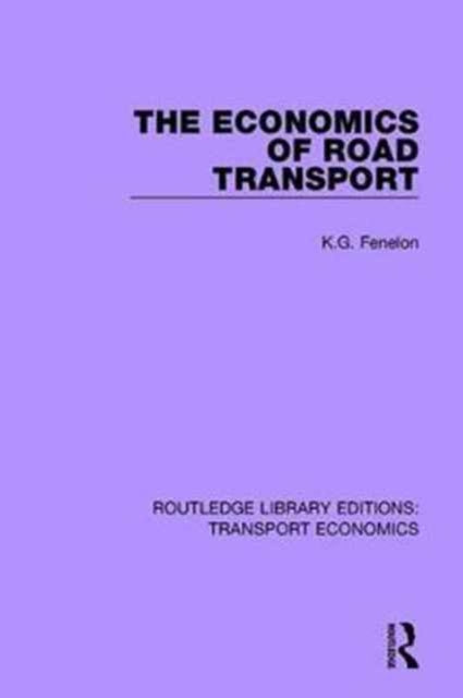 Book cover of: Economics of Road Transport. By: K. G. Fenelon