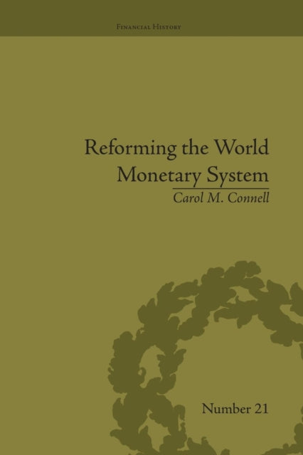 Book cover of: Reforming the World Monetary System. By: Carol M. Connell