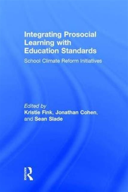 Book cover of: Integrating Prosocial Learning with Education Standards. By: Sean Slade