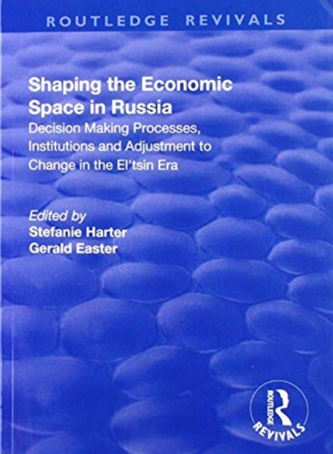 Book cover of: Shaping the Economic Space in Russia. By: Stefanie Harter
