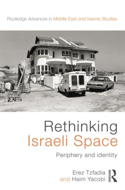 Book cover of: Rethinking Israeli Space. By: Erez Tzfadia