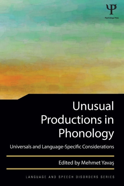 Book cover of: Unusual Productions in Phonology. By: Mehmet Yavas
