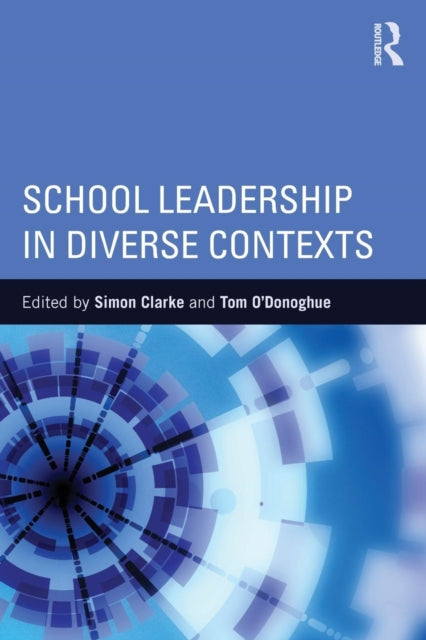 Book cover of: School Leadership in Diverse Contexts. By: Clarke, Simon