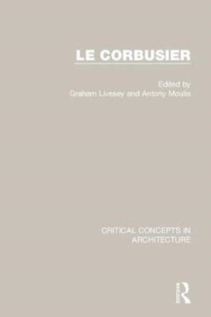 Book cover of: Le Corbusier. By: Graham Livesey