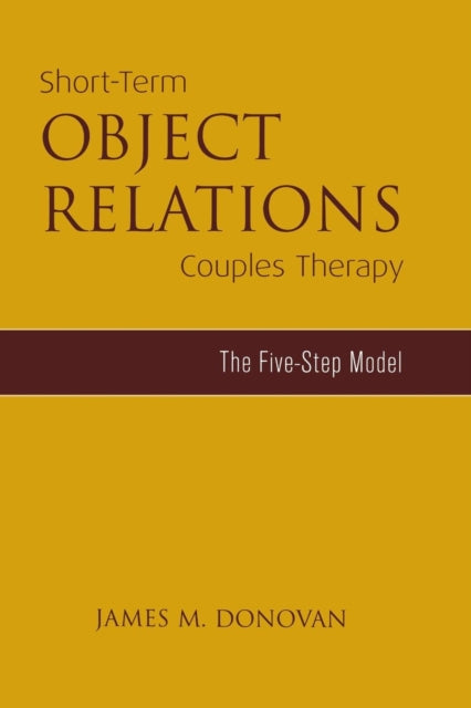Book cover of: Short-Term Object Relations Couples Therapy. By: James M. Donovan