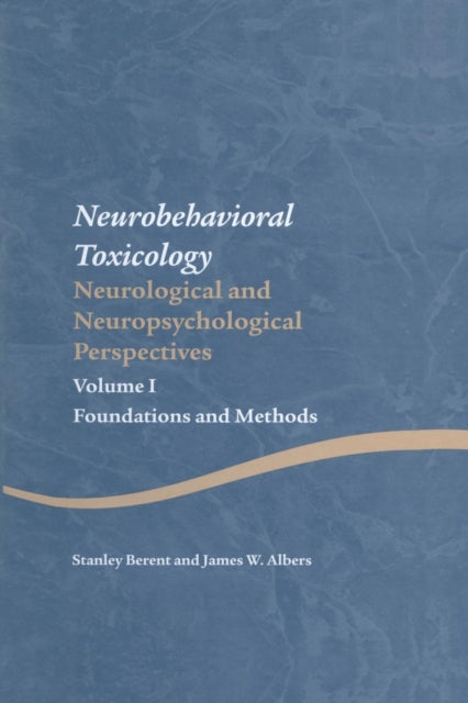 Book cover of: Neurobehavioral Toxicology: Neurological and Neuropsychological Perspectives, Volume I. By: Stanley Berent
