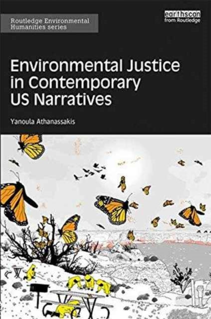Book cover of: Environmental Justice in Contemporary US Narratives. By: Yanoula Athanassakis