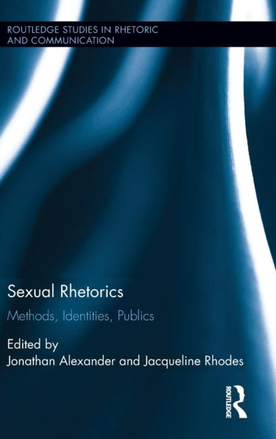 Book cover of: Sexual Rhetorics. By: Jonathan Alexander