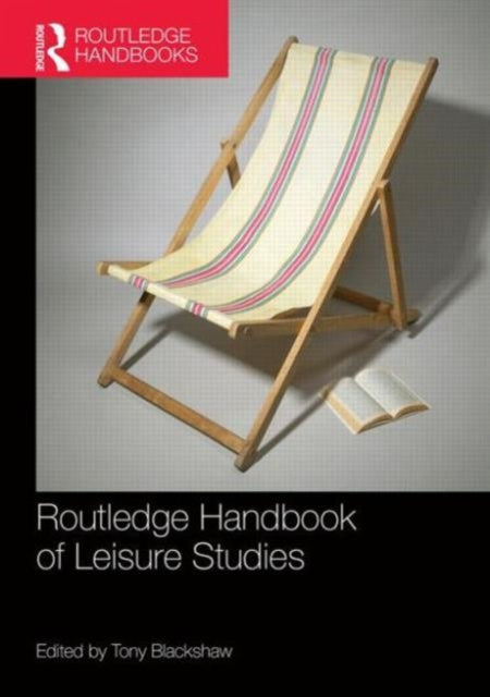 Book cover of: Routledge Handbook of Leisure Studies. By: Tony Blackshaw