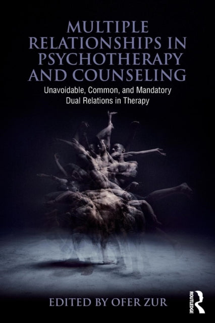 Book cover of: Multiple Relationships in Psychotherapy and Counseling. By: Ofer Zur