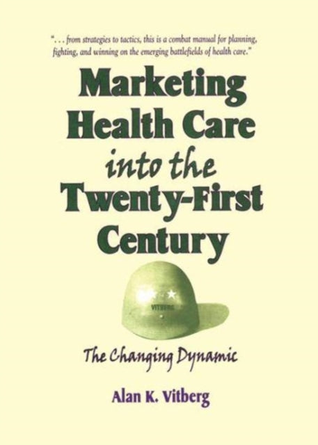 Book cover of: Marketing Health Care Into the Twenty-First Century. By: Alan K. Vitberg
