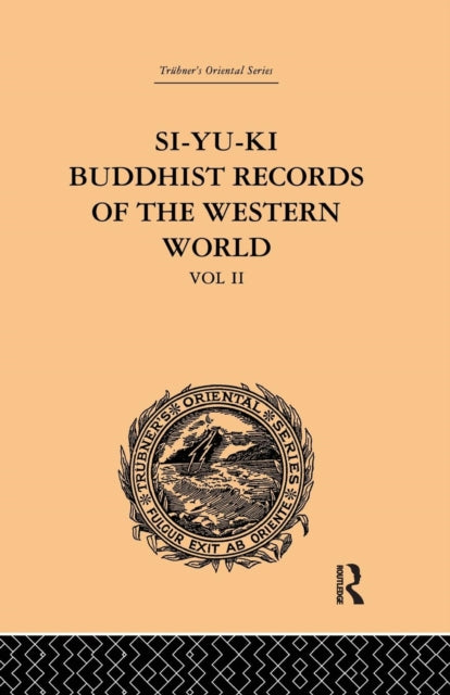 Book cover of: Si-Yu-Ki Buddhist Records of the Western World. By: Samuel Beal