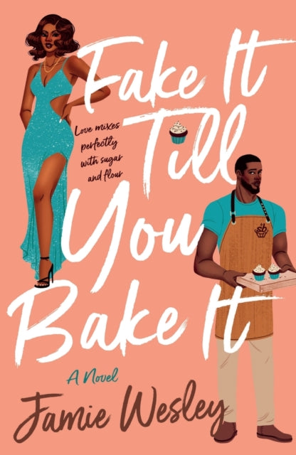 Book cover of: Fake It Till You Bake It. By: Jamie Wesley