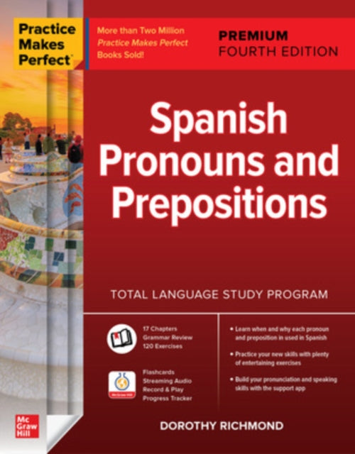 Book cover of: Practice Makes Perfect: Spanish Pronouns and Prepositions, Premium Fourth Edition. By: Dorothy Devney Richmond