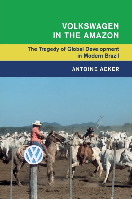 Book cover of: Volkswagen in the Amazon. By: Antoine Acker