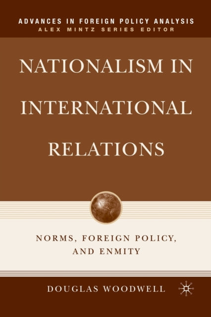 Book cover of: Nationalism in International Relations. By: D. Woodwell