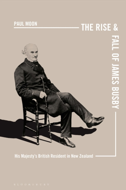 Book cover of: Rise and Fall of James Busby. By: Paul Moon