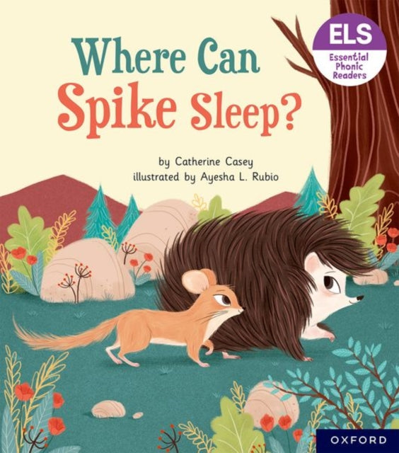 Book cover of: Essential Letters and Sounds: Essential Phonic Readers: Oxford Reading Level 6: Where Can Spike Sleep?. By: Catherine Casey