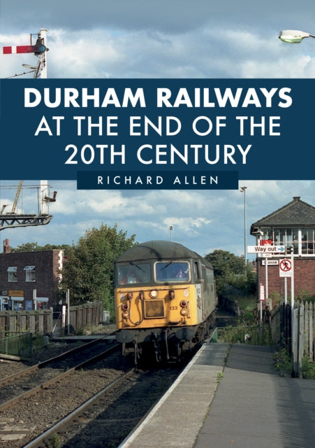 Book cover of: Durham Railways at the End of the 20th Century. By: Richard Allen