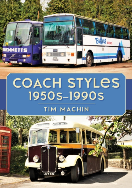 Book cover of: Coach Styles 1950s–1990s. By: Tim Machin