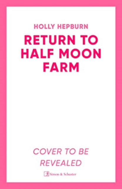 Book cover of: Return to Half Moon Farm. By: Holly Hepburn