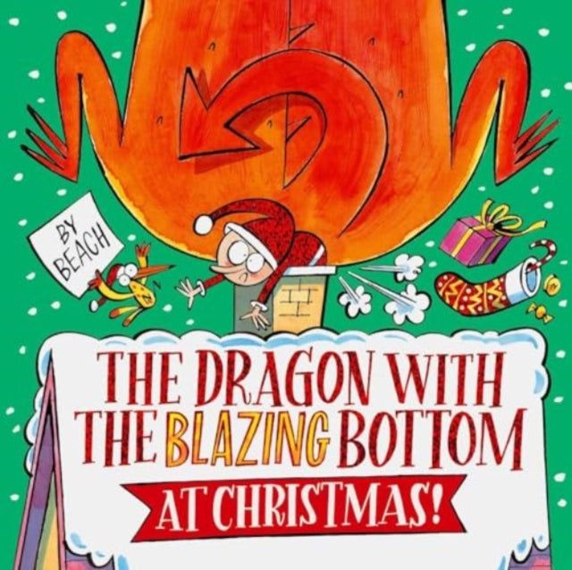 Dragon with the Blazing Bottom at Christmas, A hilariously farty festive picture book 9781398518438 Beach