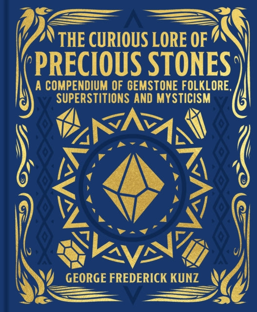 Book cover of: Curious Lore of Precious Stones. By: George Frederick Kunz