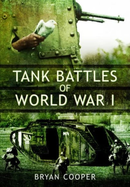 Book cover of: Tank Battles of World War I. By: Bryan Cooper