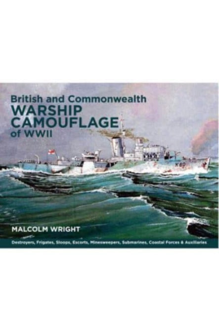 Book cover of: British and Commonwealth Warship Camouflage of WWII. By: Malcolm George Wright