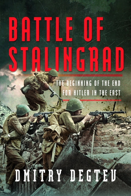 Book cover of: Battle of Stalingrad. By: Dmitry Degtev