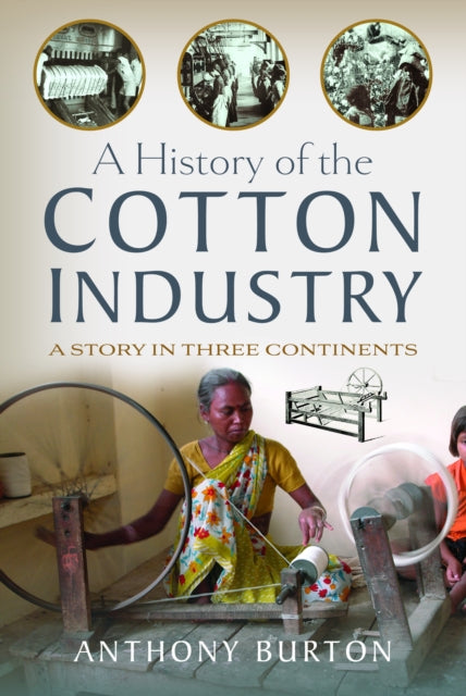 Book cover of: History of the Cotton Industry. By: Anthony Burton