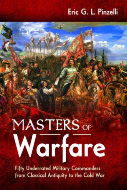 Book cover of: Masters of Warfare. By: Eric G. L. Pinzelli