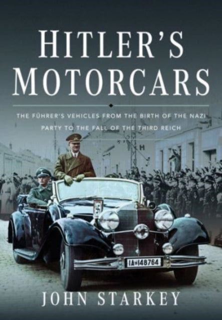 Book cover of: Hitler's Motorcars. By: John Starkey