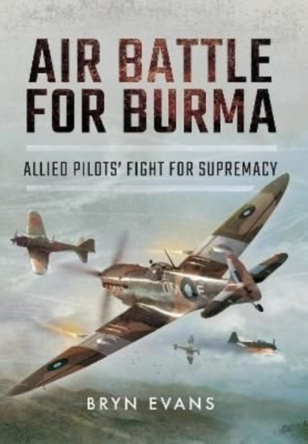Book cover of: Air Battle for Burma. By: Bryn Evans