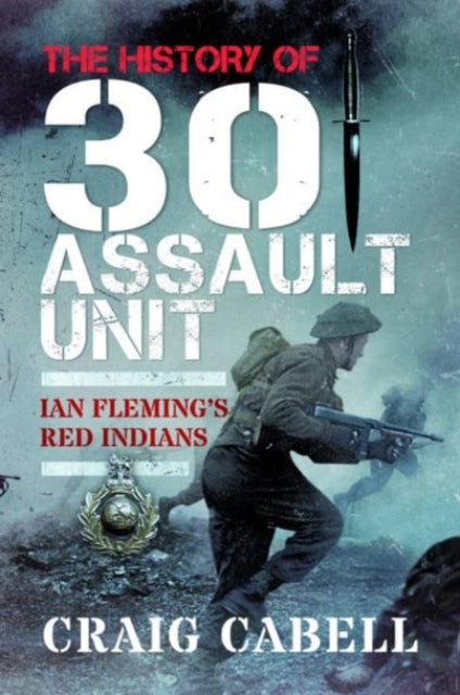 Book cover of: History of 30 Assault Unit. By: Craig Cabell