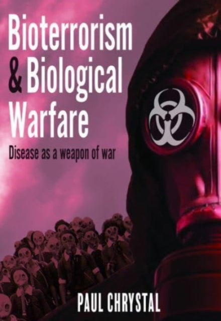 Book cover of: Bioterrorism and Biological Warfare. By: Paul Chrystal