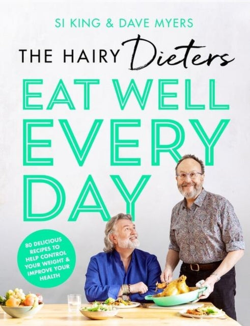 Book cover of: Hairy Dieters’ Eat Well Every Day. By: The Hairy The Hairy Bikers