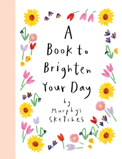Book cover of: Book to Brighten Your Day. By: Kerri Cunningham