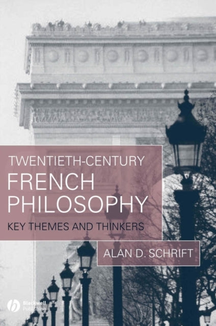 Book cover of: Twentieth-Century French Philosophy. By: Alan D. Schrift
